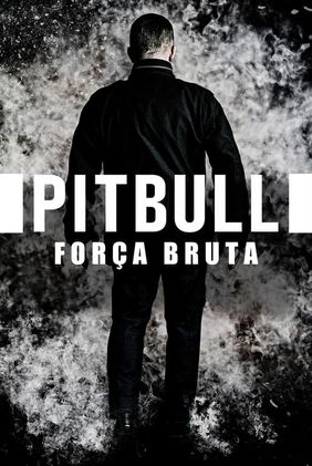 Pitbull - Força Bruta