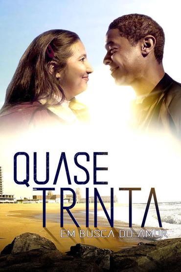 Quase Trinta - Em Busca do Amor