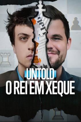 Untold: O Rei em Xeque