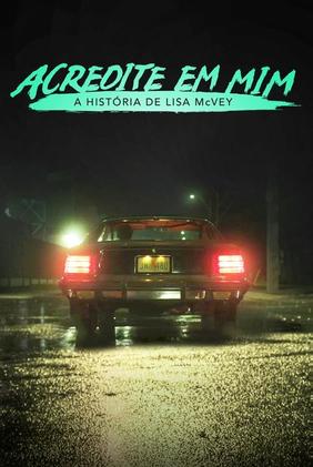 Acredite em Mim: A História de Lisa Mcvey
