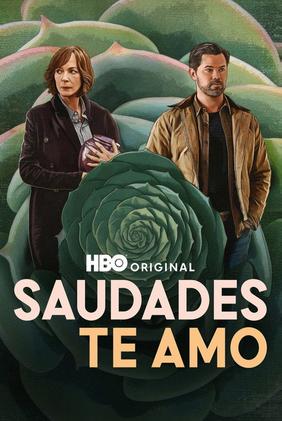 Saudades, Te Amo